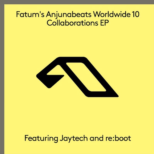 Fatum & Jaytech & reboot - Fatum's Anjunabeats Worldwide 10 Collaborations EP